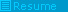 Resume menu